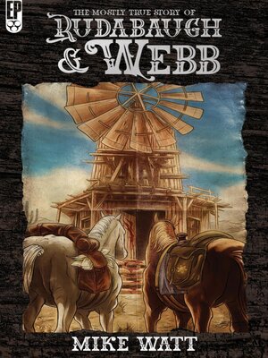 cover image of The Mostly True Story of Rudabaugh and Webb